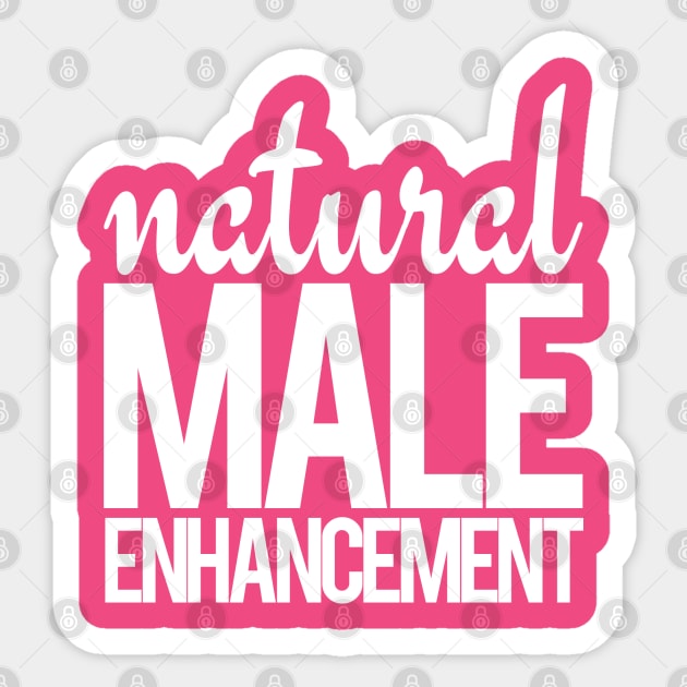 Natural Male Enhancement Sticker by PopCultureShirts